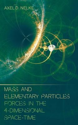 Mass and elementary particles: Forces in the 4-dimensional space-time