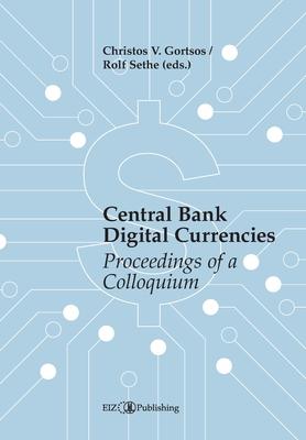 Central Bank Digital Currencies (CBDCs): Proceedings of a Colloquium