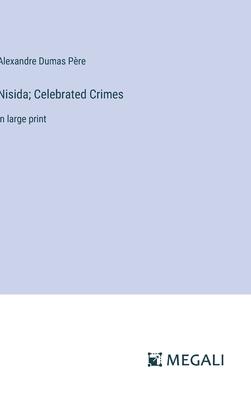 Nisida; Celebrated Crimes: in large print