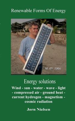 Renewable Forms Of Energy: Energy Solutions