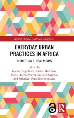 Everyday Urban Practices in Africa: Disrupting Global Norms