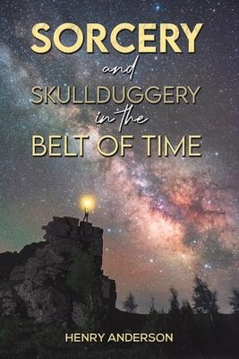 Sorcery and Skullduggery in the Belt of Time