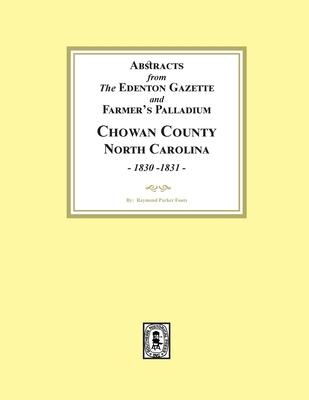 Abstracts from the Edenton Gazette and Farmer’s Palladium, Chowan County, North Carolina, 1830-1831