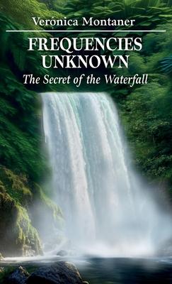 Frequencies Unknown: The Secret of the Waterfall