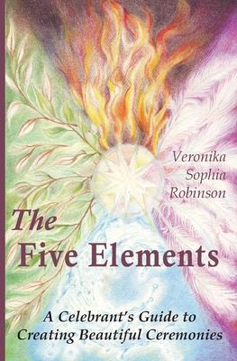 The Five Elements: A Celebrant’s Guide to Creating Beautiful Ceremonies