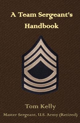 A Team Sergeant’s Handbook