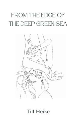 From the edge of the deep green sea