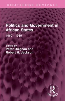 Politics and Government in African States: 1960 - 1985