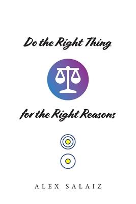 Do the Right Thing for the Right Reasons