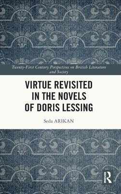 Virtue Revisited in the Novels of Doris Lessing