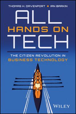 All Hands on Tech: The Citizen Revolution in Business Technology: The Citizen Revolution in Business Technology