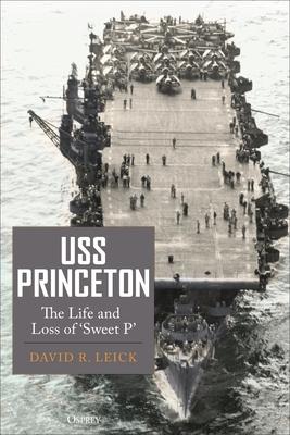 USS Princeton: The Life and Loss of ’Sweet P’