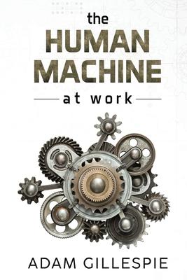 The Human Machine at work