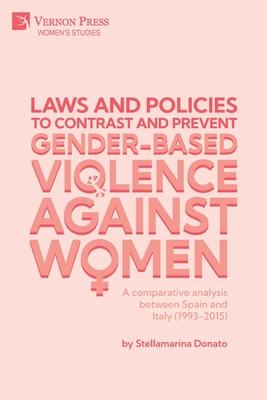 Laws and policies to contrast and prevent Gender-Based Violence Against Women: A comparative analysis between Spain and Italy (1993-2015)