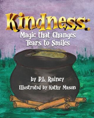 Kindness: Magic that Changes Tears to Smiles