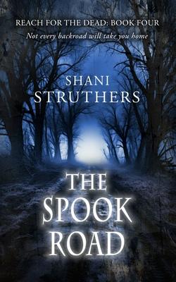 Reach for the Dead Book Four: The Spook Road