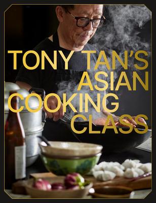 Tony Tan’s Asian Cooking Class