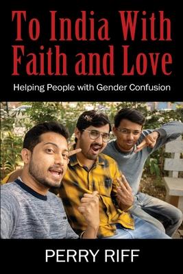 To India With Faith and Love: Helping People with Gender Confusion