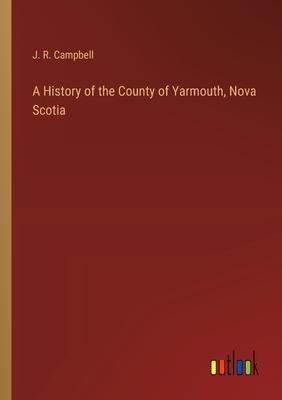 A History of the County of Yarmouth, Nova Scotia