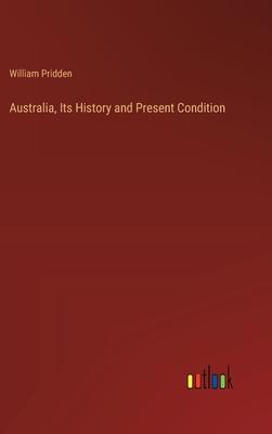 Australia, Its History and Present Condition