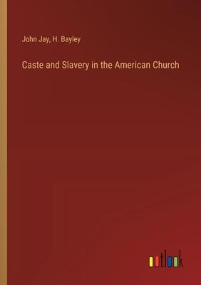 Caste and Slavery in the American Church