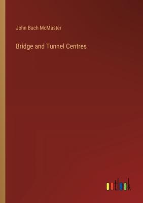 Bridge and Tunnel Centres