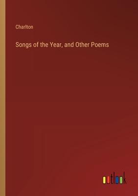 Songs of the Year, and Other Poems