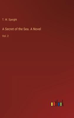 A Secret of the Sea. A Novel: Vol. 2