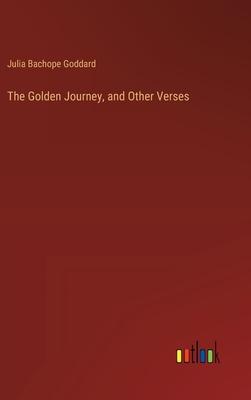 The Golden Journey, and Other Verses