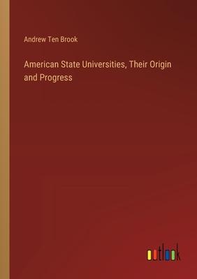 American State Universities, Their Origin and Progress