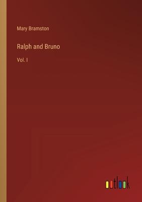 Ralph and Bruno: Vol. I