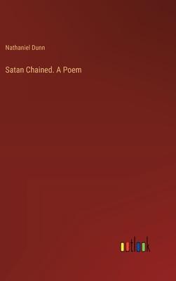 Satan Chained. A Poem