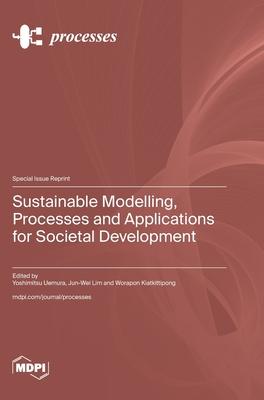 Sustainable Modelling, Processes and Applications for Societal Development