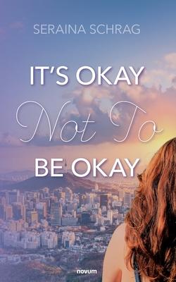 It’s Okay Not To Be Okay