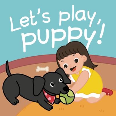 Let’s Play, Puppy!