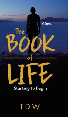 The Book of Life: Starting to Begin