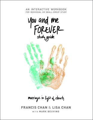 You and Me Forever Study Guide: Marriage in Light of Eternity