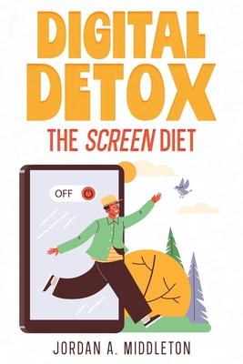 Digital Detox: The Screen Diet