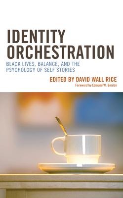 Identity Orchestration: Black Lives, Balance, and the Psychology of Self Stories