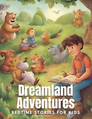 Dreamland Adventures: Bedtime Stories for Kids