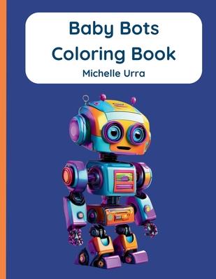 Baby Bots Coloring Book