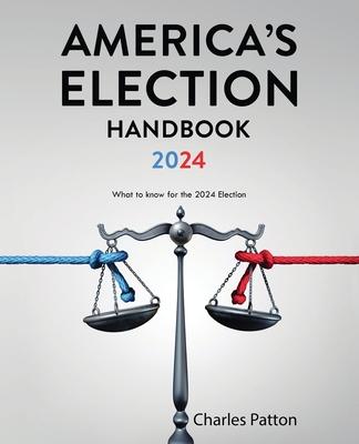 America’s Election Handbook - 2024: What to know for the 2024 Election