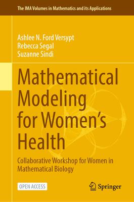 Mathematical Modeling for Women’s Health: Collaborative Workshop for Women in Mathematical Biology