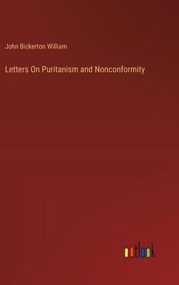 Letters On Puritanism and Nonconformity