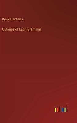 Outlines of Latin Grammar