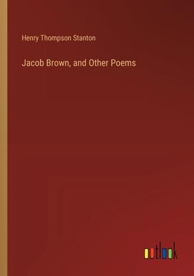 Jacob Brown, and Other Poems