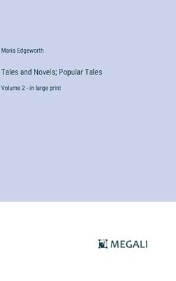 Tales and Novels; Popular Tales: Volume 2 - in large print