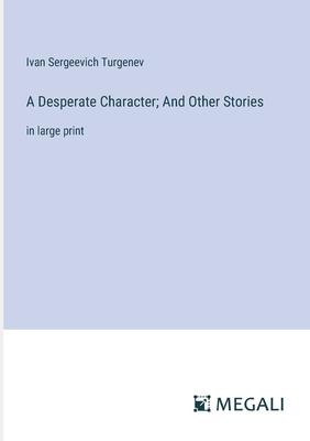 A Desperate Character; And Other Stories: in large print