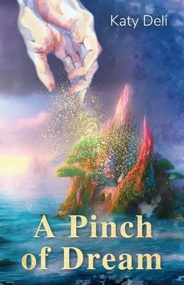 A Pinch of Dream: Mystical Journey of Love, Friendship and Self-Discovery