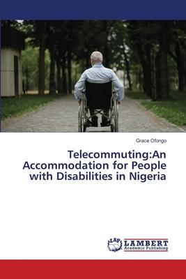 Telecommuting: An Accommodation for People with Disabilities in Nigeria